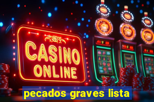 pecados graves lista